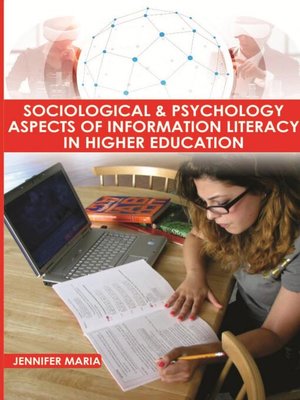 cover image of Sociological and Psychology Aspects of Information Literacy In Higher Education
